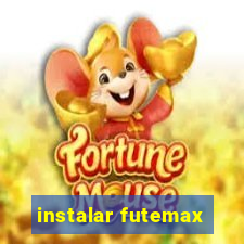 instalar futemax